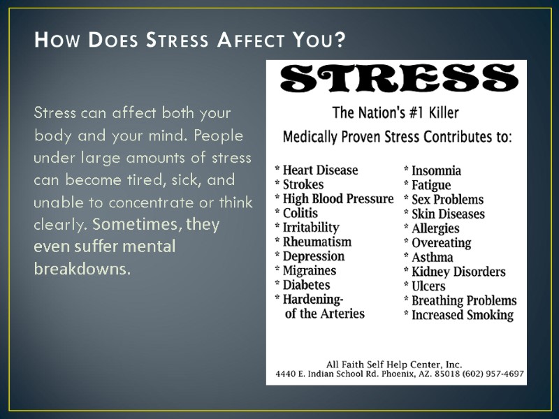 How Does Stress Affect You?  Stress can affect both your body and your